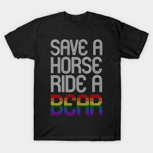 SAVE A HORSE RIDE A BEAR T-Shirt